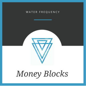 Water Frequency Money Blocks